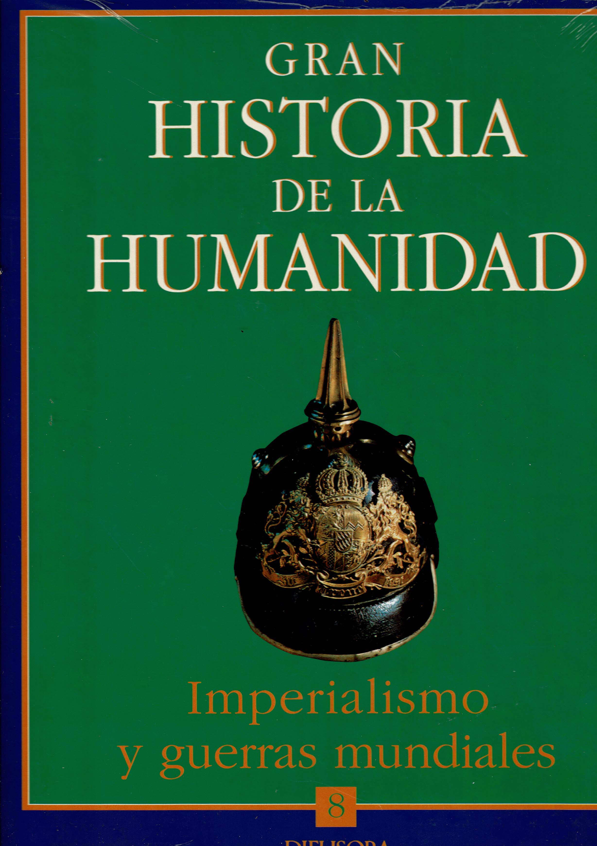 Gran Historia de la Humanidad. Vol. 8. Imperialismo y Guerras Mundiales