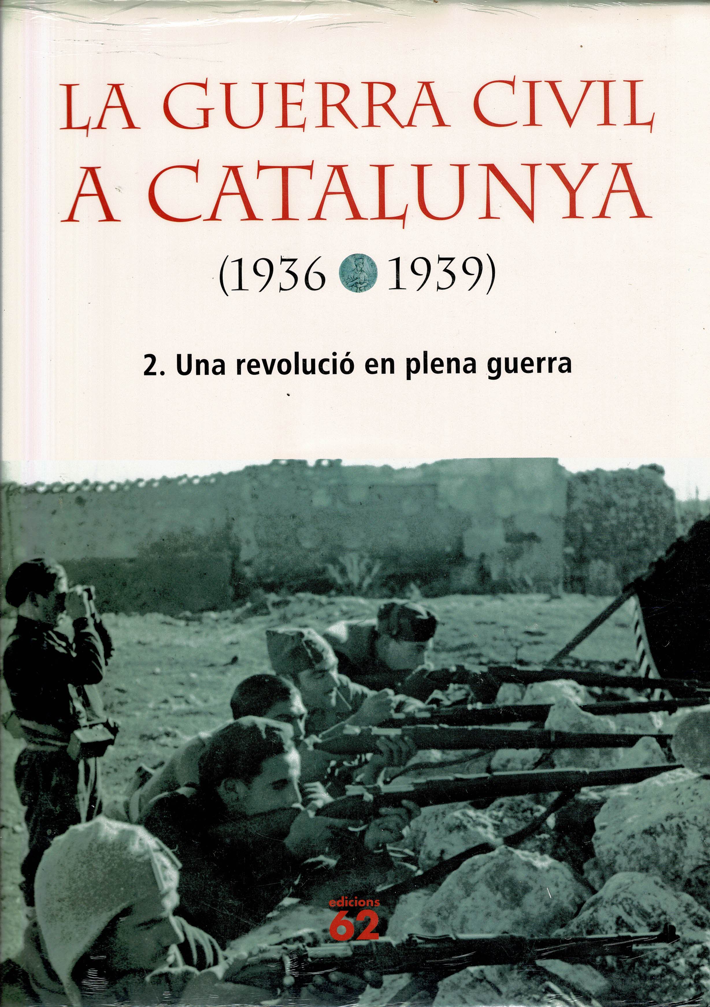 La Guerra Civil a Catalunya (1936-1939), 2.: Una Revolució en Plena Guerra