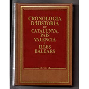 Cronologia d'història de Catalunya, País Valencià i Illes Balears (OBRES DE REFERENCIA) Tapa dura – 1 abril 2006