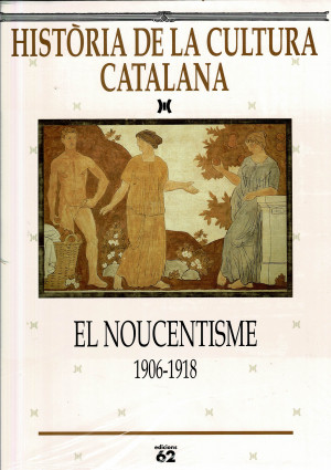 HISTORIA DE LA CULTURA CATALANA. Volum VII.- EL NOUCENTISME. 1906-1918.
