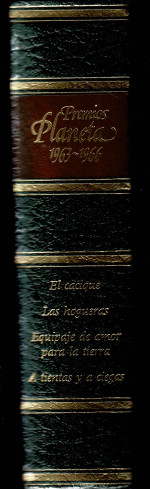 Premios Planeta  1963-1966 , El Cacique , Las Hogueras, Equipaje de Amor para la Tierra , A Tientas y a Ciegas .