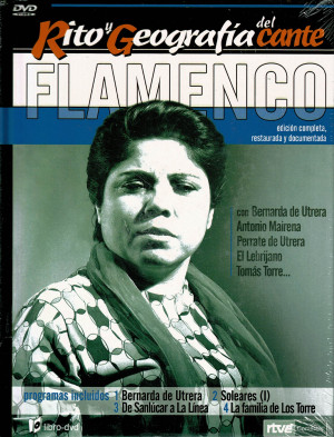 Rito y Geografía del Cante Flamenco V.7. Bernarda de Utrera, Soleares, De Sanlúcar a La Línea, La Familia Torres