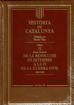 Història de Catalunya VI. De la Revolució de Setembre a la fi de la Guerra Civil  1868-1939