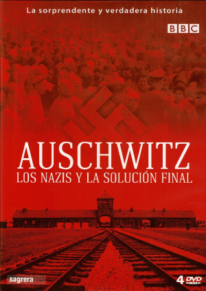 Auschwitz Los Nazis Y La Solución Final   (2005)