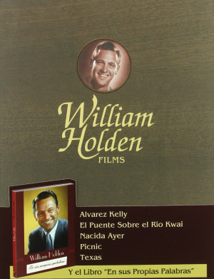 Pack William Holden -  Alvarez Kelly (1966) ,  El Puente Sobre el Rio Kwai (1957) ,  Nacida Ayer (1950) ,  Picnic (1956),  Texas (1941) 5 DVD