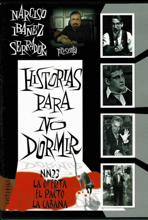 Historias Para no Dormir, Narciso Ibañez Serrador  , Nn23 , La Oferta , El Pacto , La Cabaña ,  (1965) B/N