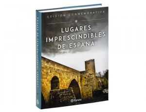 Edición Conmemorativa , Lugares Imprescindibles de España (Planeta)