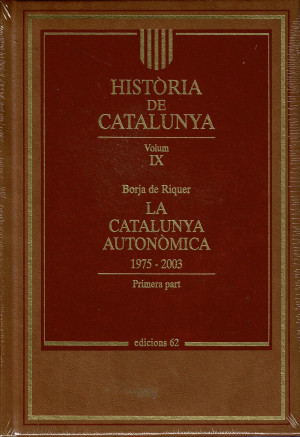 HISTORIA DE CATALNYA VOL IX LA CATALUNYA AUTONOMICA 1975-2003
