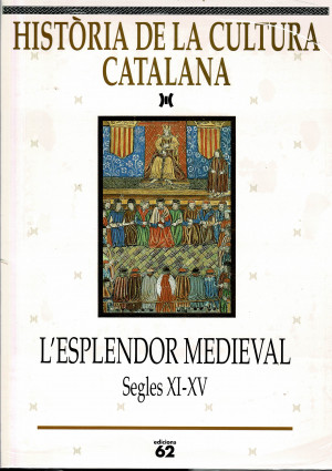 Història de la Cultura Catalana, Volum I : L`Esplendor Medieval, Segles XI - XV. Herausgeber: Pere Gabriel.