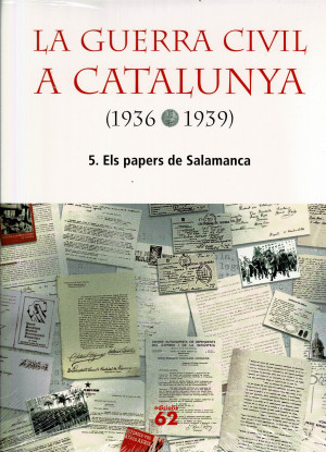 La Guerra Civil a Catalunya (1936-1939) Vol. 5. Els Papers de Salamanca