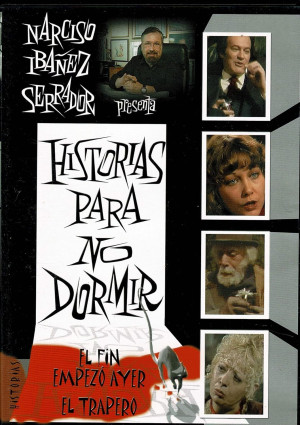 Historias Para no Dormir, Narciso Ibañez Serrador  , El Fin , Empezo Ayer , El Trapero , (1982)