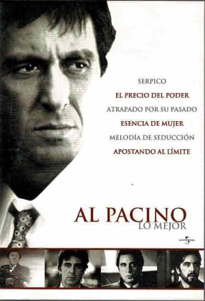 Al Pacino  Lo Mejor ,  Serpico , El precio del poder , Atrapado por su pasado , Esencia de mujer , Melodía de Seducción , Apostando al limite