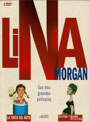 Lina Morgan  Sus  Dos Grandes Películas,La Tonta del Bote ,Soltera y Madre en la Vida .