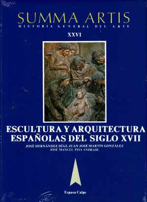 Summa Artis XVII: Escultura y Arquitectura Españolas del Siglo XVII