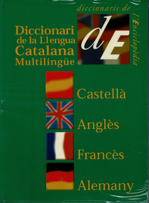 Diccionari de la Llengua Catalana Multilingüe, Castellà , Anglès , Francès , Alemany .