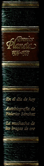 Premios Planeta  1976-1978 ,En el Dia de Hoy , Autobiografía de Federico Sánchez, La Muchacha de las Bragas de Oro.